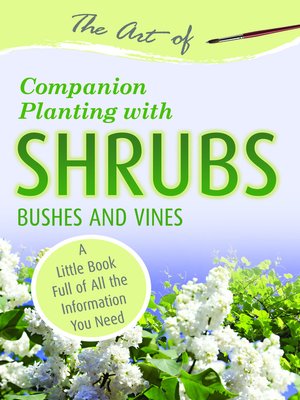 cover image of The Art of Companion Planting with Shrubs, Bushes and Vines